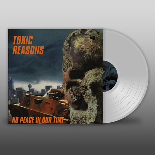 Toxic Reasons - NO PEACE IN OUR TIME LP - Clear Vinyl - Schallplatte Record