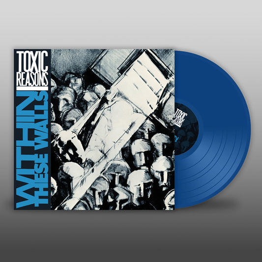 Toxic Reasons - WITHIN THESE WALLS LP - Blue Vinyl - Schallplatte Record